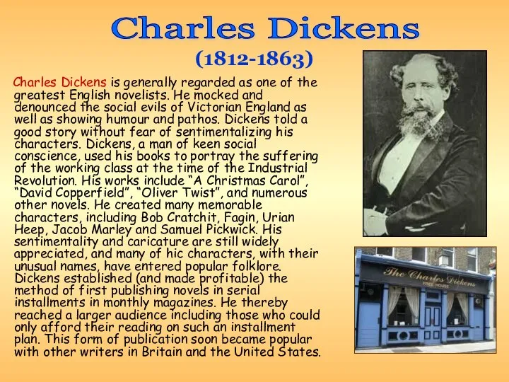 Charles Dickens is generally regarded as one of the greatest English