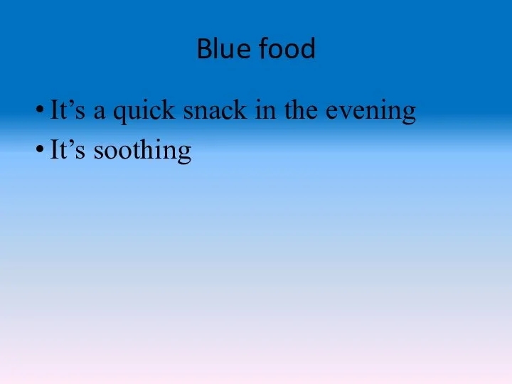 Blue food It’s a quick snack in the evening It’s soothing