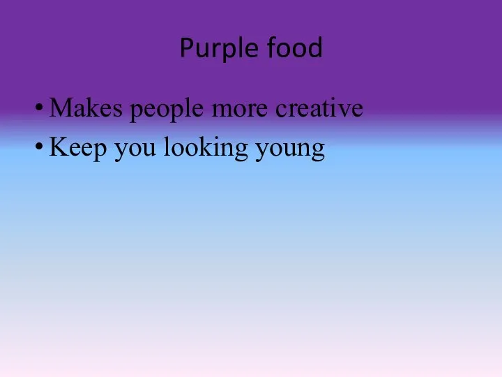 Purple food Makes people more creative Keep you looking young