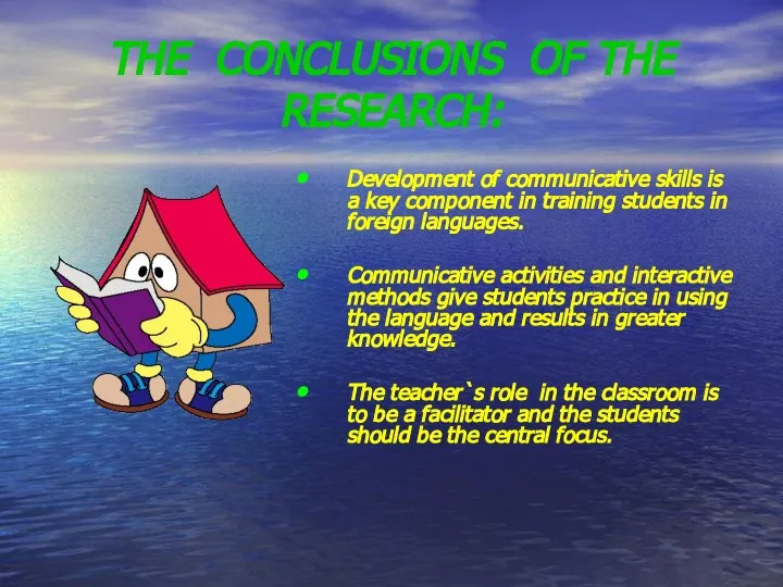 THE CONCLUSIONS OF THE RESEARCH: Development of communicative skills is a