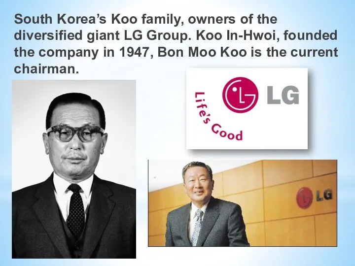 South Korea’s Koo family, owners of the diversified giant LG Group.