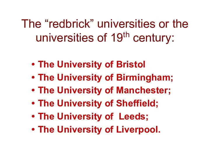 The “redbrick” universities or the universities of 19th century: The University