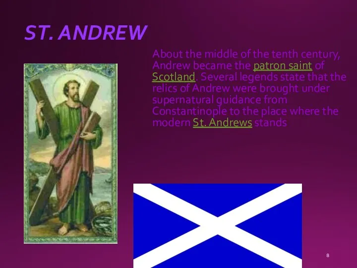 ST. ANDREW About the middle of the tenth century, Andrew became