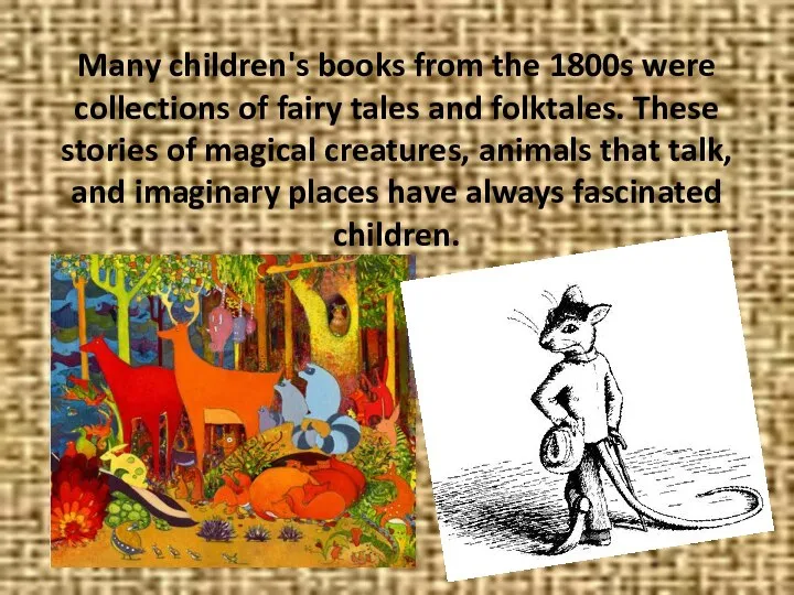 Many children's books from the 1800s were collections of fairy tales