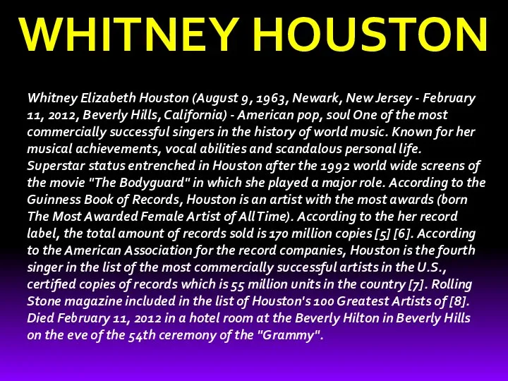 WHITNEY HOUSTON Whitney Elizabeth Houston (August 9, 1963, Newark, New Jersey