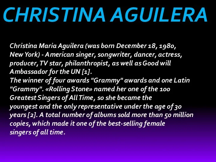 CHRISTINA AGUILERA Christina Maria Aguilera (was born December 18, 1980, New