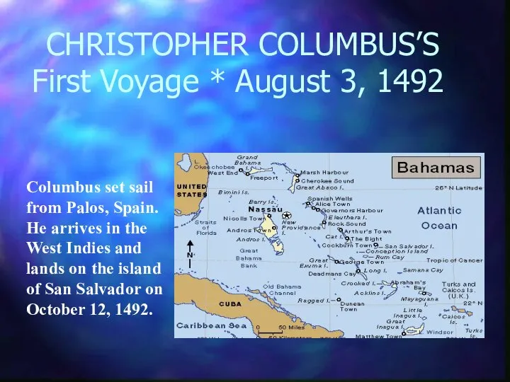 CHRISTOPHER COLUMBUS’S First Voyage * August 3, 1492 Columbus set sail