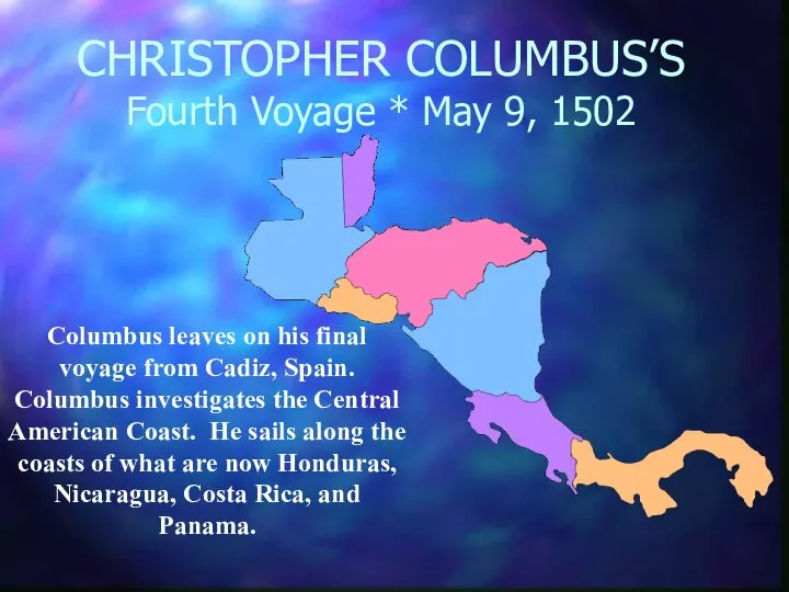 CHRISTOPHER COLUMBUS’S Fourth Voyage * May 9, 1502 Columbus leaves on