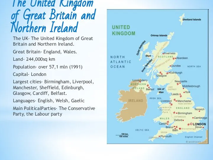 The United Kingdom of Great Britain and Northern Ireland The UK-