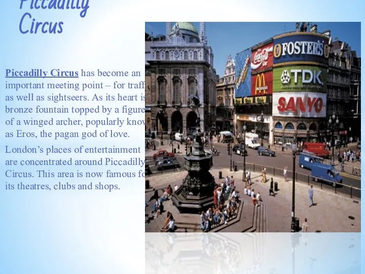 Piccadilly Circus has become an important meeting point – for traffic