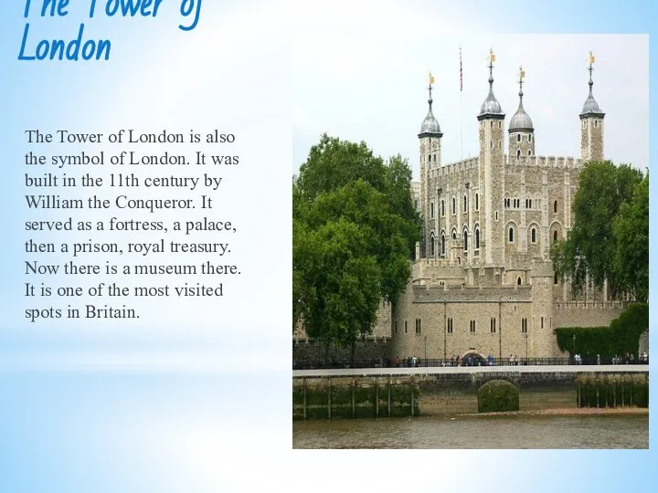 The Tower of London The Tower of London is also the