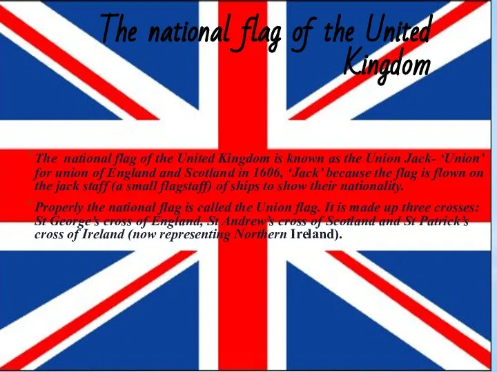 The national flag of the United Kingdom The national flag of