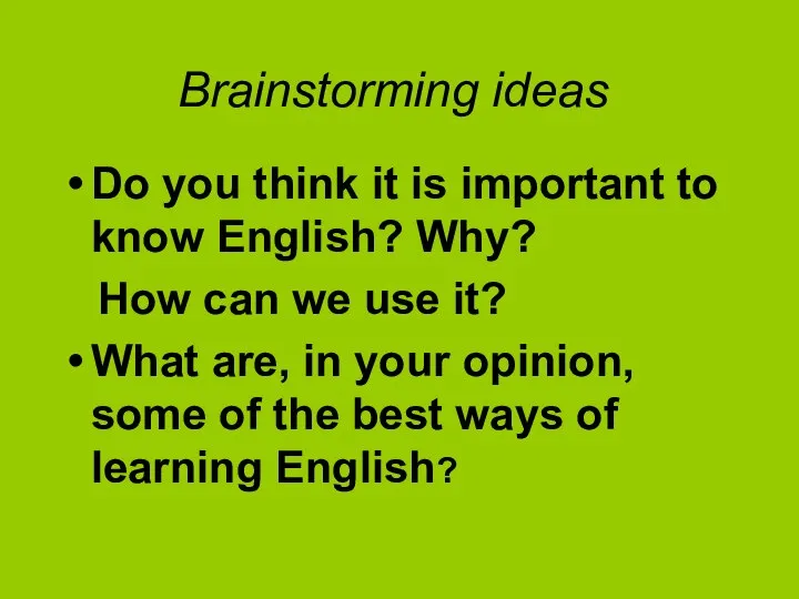 Brainstorming ideas Do you think it is important to know English?