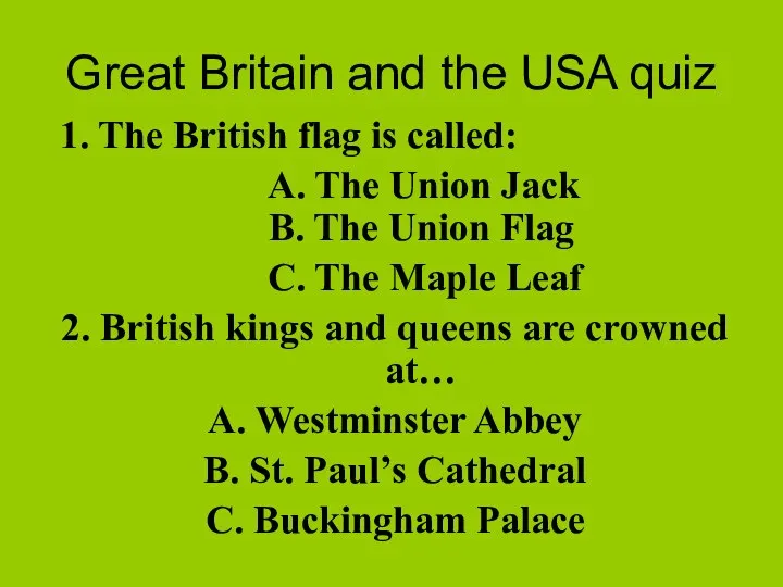 Great Britain and the USA quiz 1. The British flag is