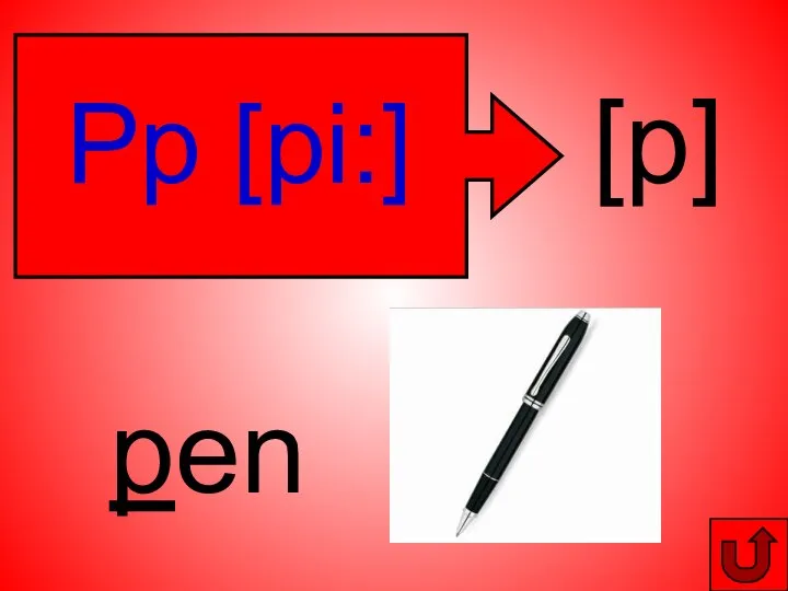 Pp [pi:] [p] pen