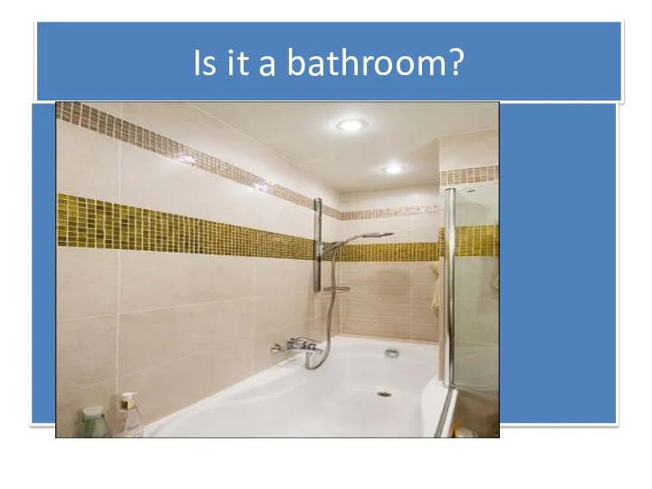 Is it a bathroom?