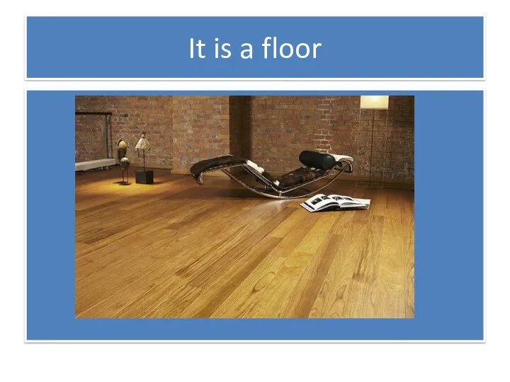 It is a floor
