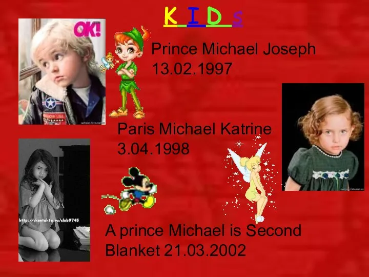 K I D s Prince Michael Joseph 13.02.1997 Paris Michael Katrine