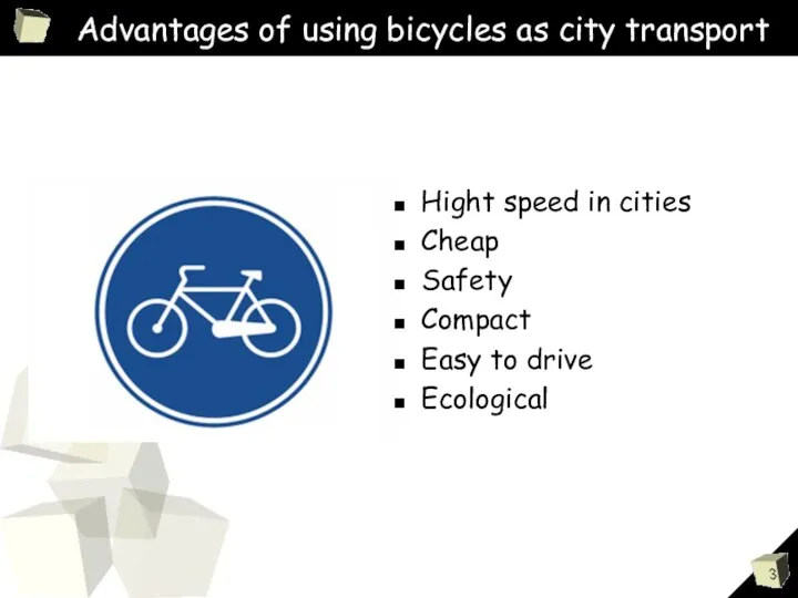 Advantages of using bicycles as city transport Hight speed in cities