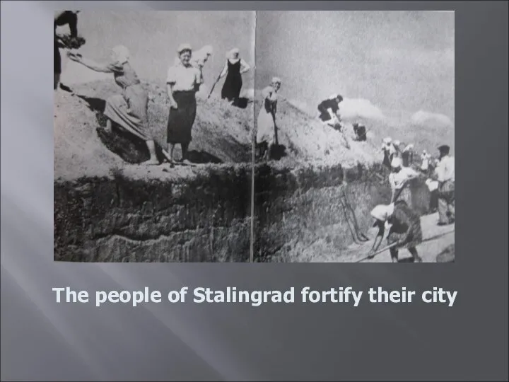 The people of Stalingrad fortify their city