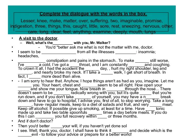 Complete the dialogue with the words in the box. Lesser, knee,