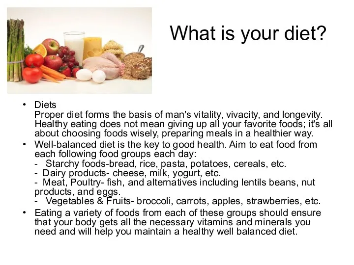 What is your diet? Diets Proper diet forms the basis of