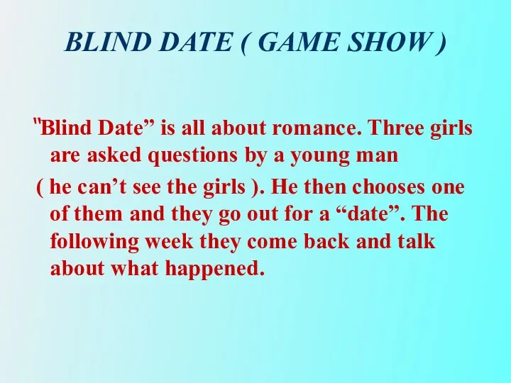 BLIND DATE ( GAME SHOW ) “Blind Date” is all about