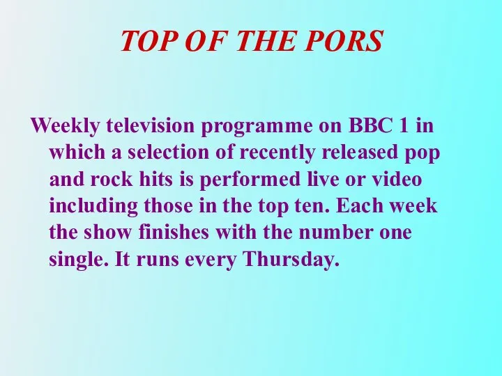 TOP OF THE PORS Weekly television programme on BBC 1 in