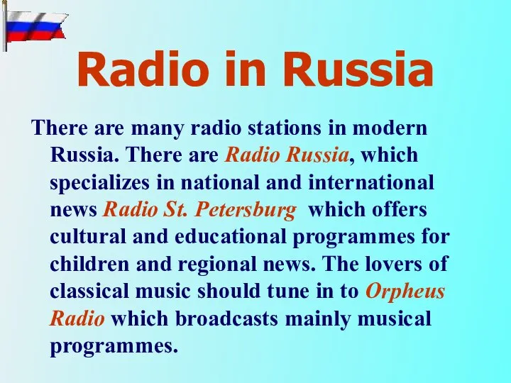 Radio in Russia There are many radio stations in modern Russia.