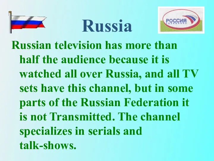 Russia Russian television has more thаn half the audience because it