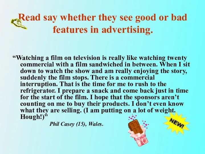 Read say whether they see good or bad features in advertising.