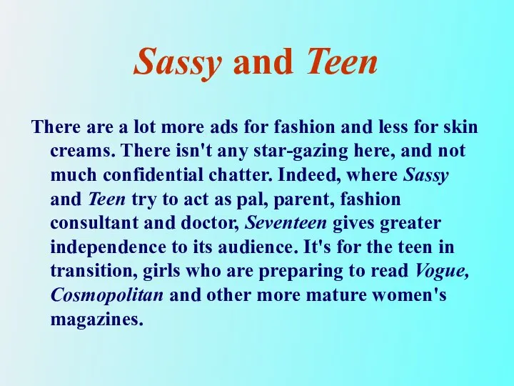 Sassy and Teen There are a lot more ads for fashion