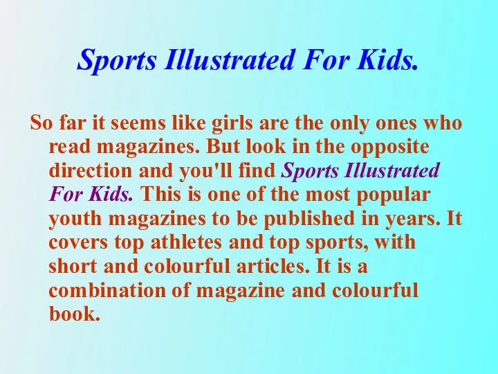 Sports Illustrated For Kids. So far it seems like girls are