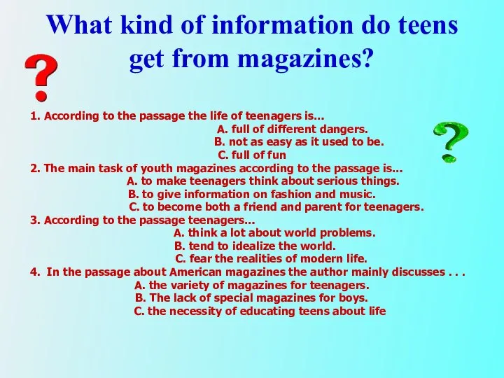 What kind of information do teens get from magazines? 1. According