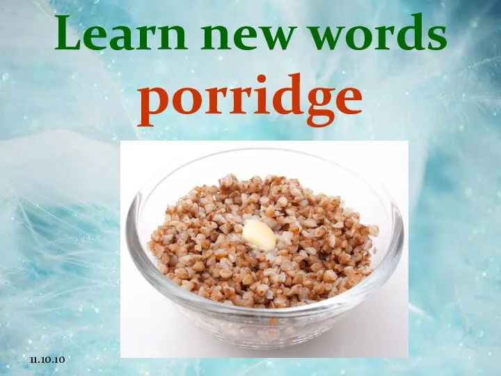 Learn new words porridge 11.10.10