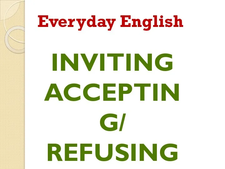 Everyday English Inviting Accepting/ Refusing