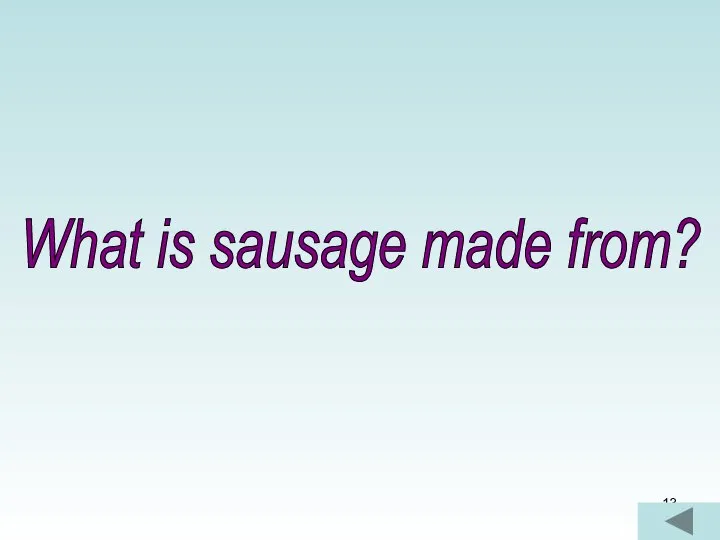 What is sausage made from?