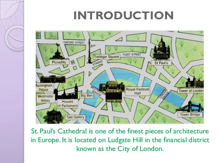 INTRODUCTION St. Paul’s Cathedral is one of the finest pieces of