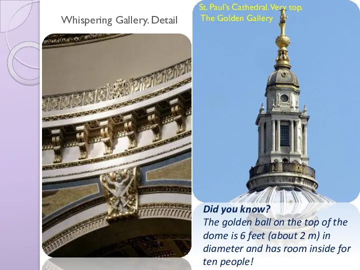 Whispering Gallery. Detail Did you know? The golden ball on the