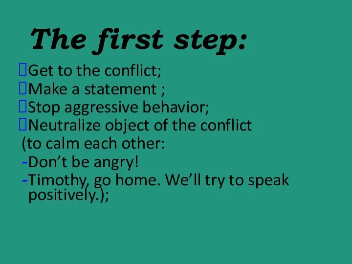 The first step: Get to the conflict; Make a statement ;