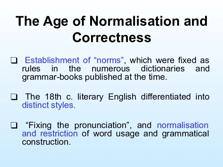 The Age of Normalisation and Correctness Establishment of “norms”, which were