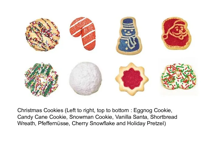 Christmas Cookies (Left to right, top to bottom : Eggnog Cookie,