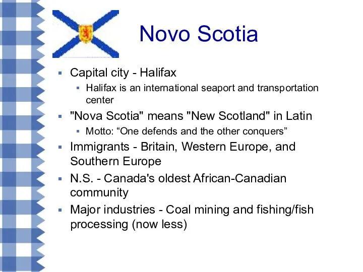 Novo Scotia Capital city - Halifax Halifax is an international seaport