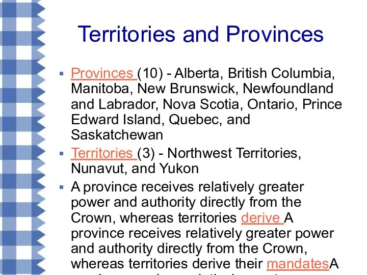 Territories and Provinces Provinces (10) - Alberta, British Columbia, Manitoba, New