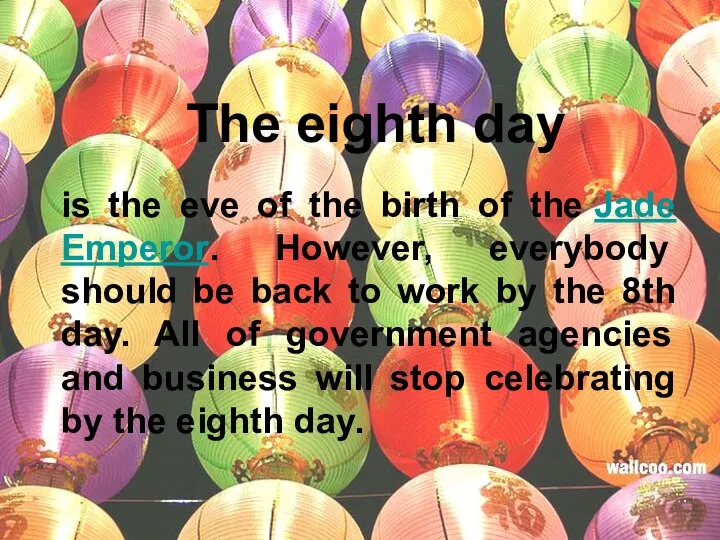 The eighth day is the eve of the birth of the