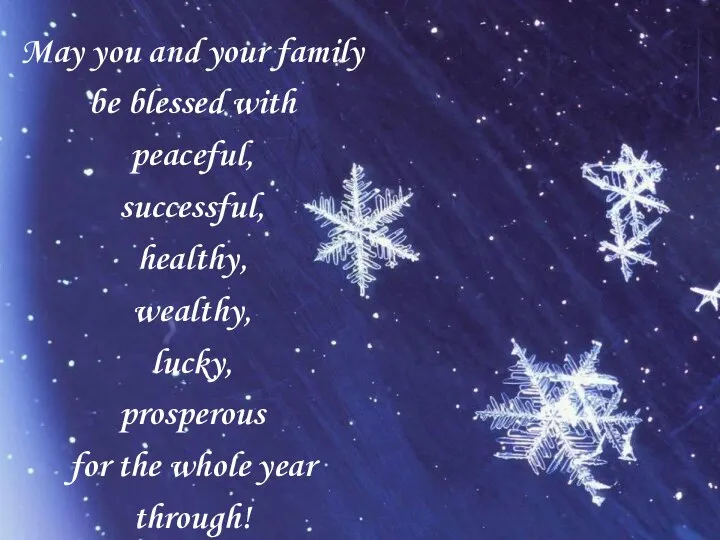 May you and your family be blessed with peaceful, successful, healthy,