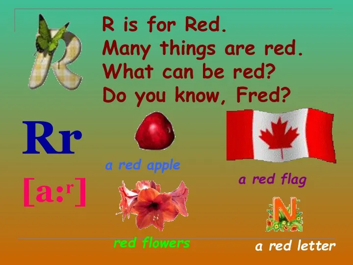 R is for Red. Many things are red. What can be