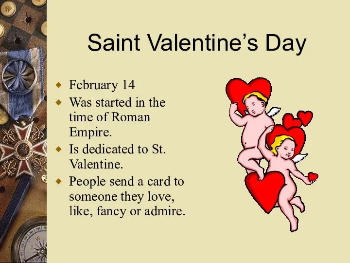 Saint Valentine’s Day February 14 Was started in the time of
