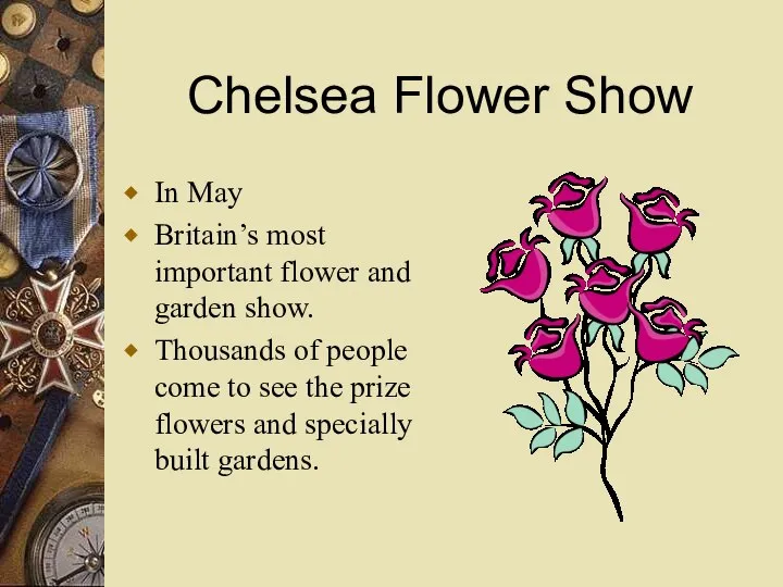 Chelsea Flower Show In May Britain’s most important flower and garden