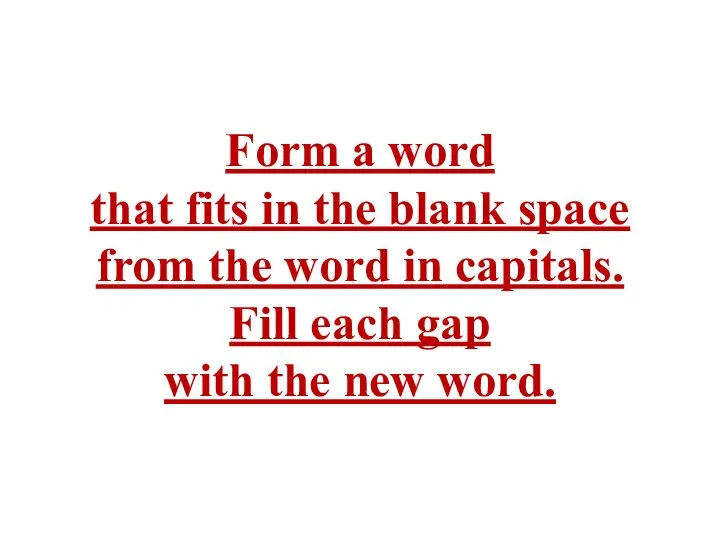 Form a word that fits in the blank space from the